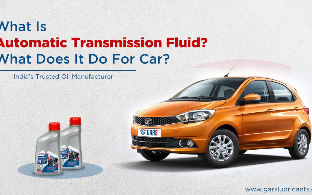 What Is Automatic Transmission Fluid? What Does It Do For Car?